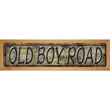Old Boy Road Metal Novelty Street Sign 19" x 5.5" (WB-K)
