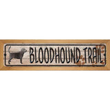 Bloodhound Trail Novelty Metal Street Sign 19" x 5.5" (WB-K)