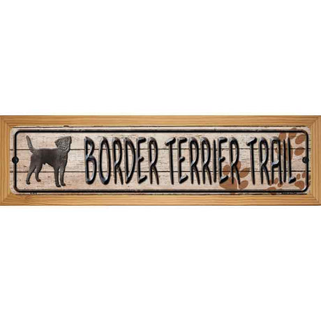 Border Terrier Trail Novelty Metal Street Sign 19" x 5.5" (WB-K)