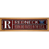 Redneck Born Novelty Metal Street Sign 19" x 5.5" (WB-K)