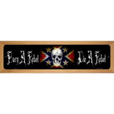 Born A Rebel Novelty Metal Street Sign 19" x 5.5" (WB-K)