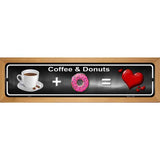 Coffee And Donuts Novelty Metal Street Sign 19" x 5.5" (WB-K)