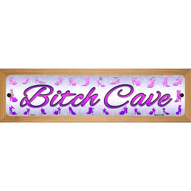 Bitch Cave Novelty Metal Street Sign 19" x 5.5" (WB-K)