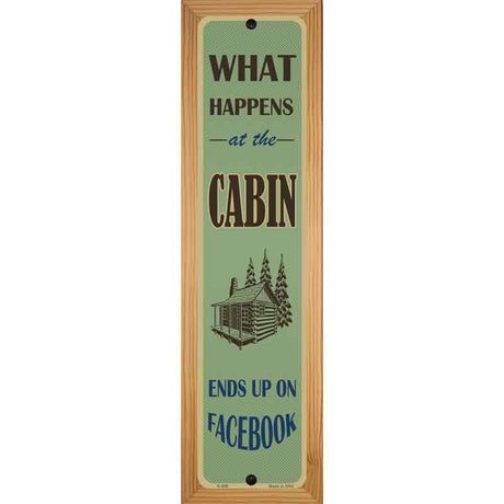 What Happens At The Cabin Novelty Metal Street Sign 19" x 5.5" (WB-K)