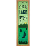 This Is Lake Living Novelty Metal Street Sign 19" x 5.5" (WB-K)