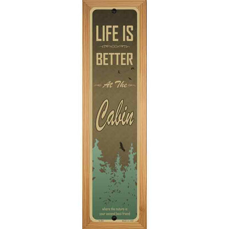 Life Is Better At The Cabin Novelty Metal Street Sign 19" x 5.5" (WB-K)