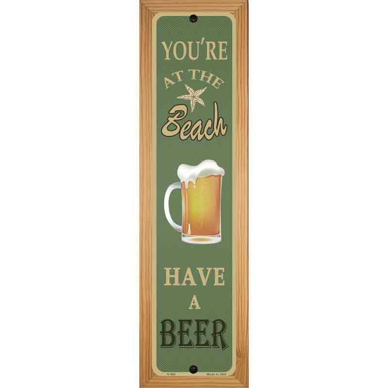 You Are At The Beach Novelty Metal Street Sign 19" x 5.5" (WB-K)