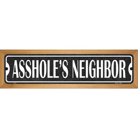 Assholes Neighbor Novelty Metal Street Sign 19" x 5.5" (WB-K)