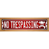No Trespassing Novelty Metal Street Sign 19" x 5.5" (WB-K)