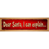 Santa I can Explain Novelty Metal Street Sign 19" x 5.5" (WB-K)