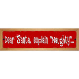 Santa Explain Naughty Novelty Metal Street Sign 19" x 5.5" (WB-K)