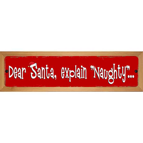 Santa Explain Naughty Novelty Metal Street Sign 19" x 5.5" (WB-K)