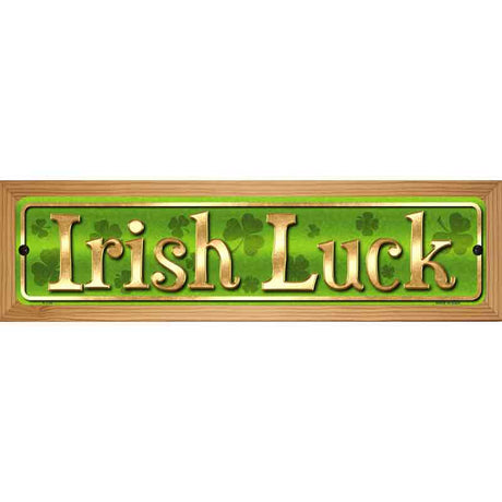 Irish Luck Novelty Street Sign 19" x 5.5" (WB-K)