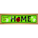 Good to be Home Novelty Street Sign 19" x 5.5" (WB-K)