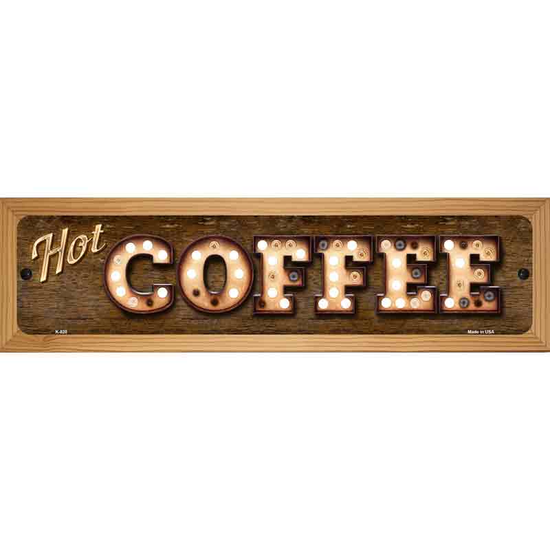 Hot Coffee Bulb Lettering Novelty Metal Street Sign 19" x 5.5" (WB-K)