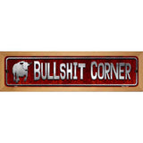 Bullshit Corner Novelty Metal Street Sign 19" x 5.5" (WB-K)