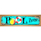 Pool Zone Novelty Metal Street Sign 19" x 5.5" (WB-K)
