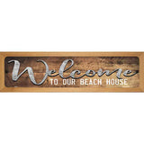 Welcome to our Beach House Novelty Metal Street Sign 19" x 5.5" (WB-K)