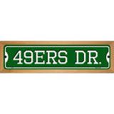 49ers Dr Novelty Metal Street Sign 19" x 5.5" (WB-K)