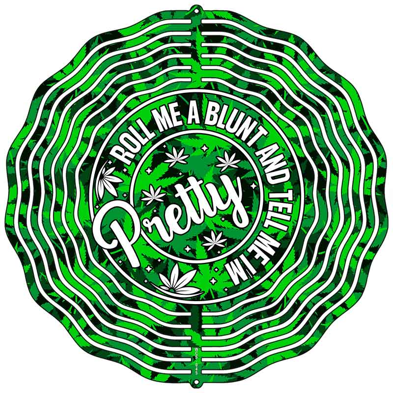 Roll Me a Blunt and Tell Me I'm Pretty Novelty Metal Wind Spinner