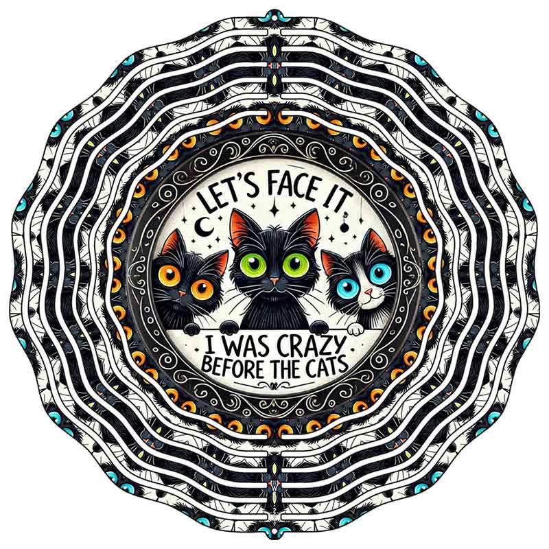 I Was Crazy Before the Cats Novelty Metal Wind Spinner WCS-251