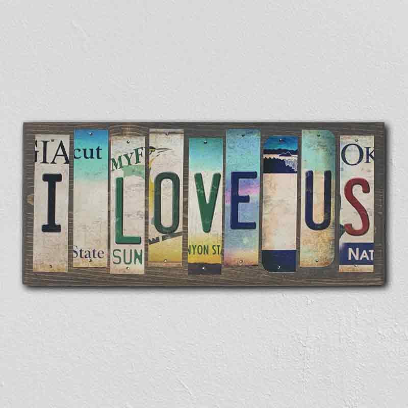 I Love Us License Plate Tag Strip Novelty Wood Sign WS-051