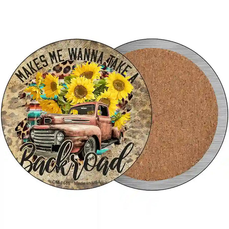 Makes Me Wanna Take Backroad Novelty Circle Coaster Set of 4