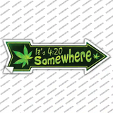 Its 4:20 Somewhere Novelty Arrow Sticker Decal