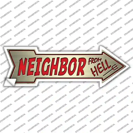 Neighbor From Hell Novelty Arrow Sticker Decal