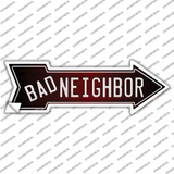 Bad Neighbor Novelty Arrow Sticker Decal