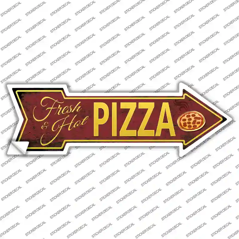 Fresh and Hot Pizza Novelty Arrow Sticker Decal