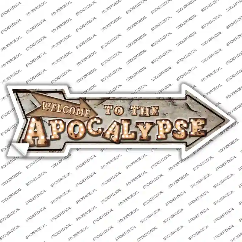 Welcome to the Apocalypse Bulb Letters Novelty Arrow Sticker Decal