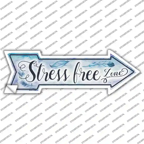 Stress Free Zone Novelty Arrow Sticker Decal