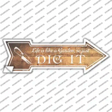 Life is like a Garden Novelty Arrow Sticker Decal