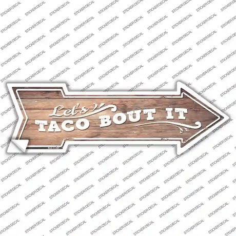 Lets Taco About It Novelty Arrow Sticker Decal