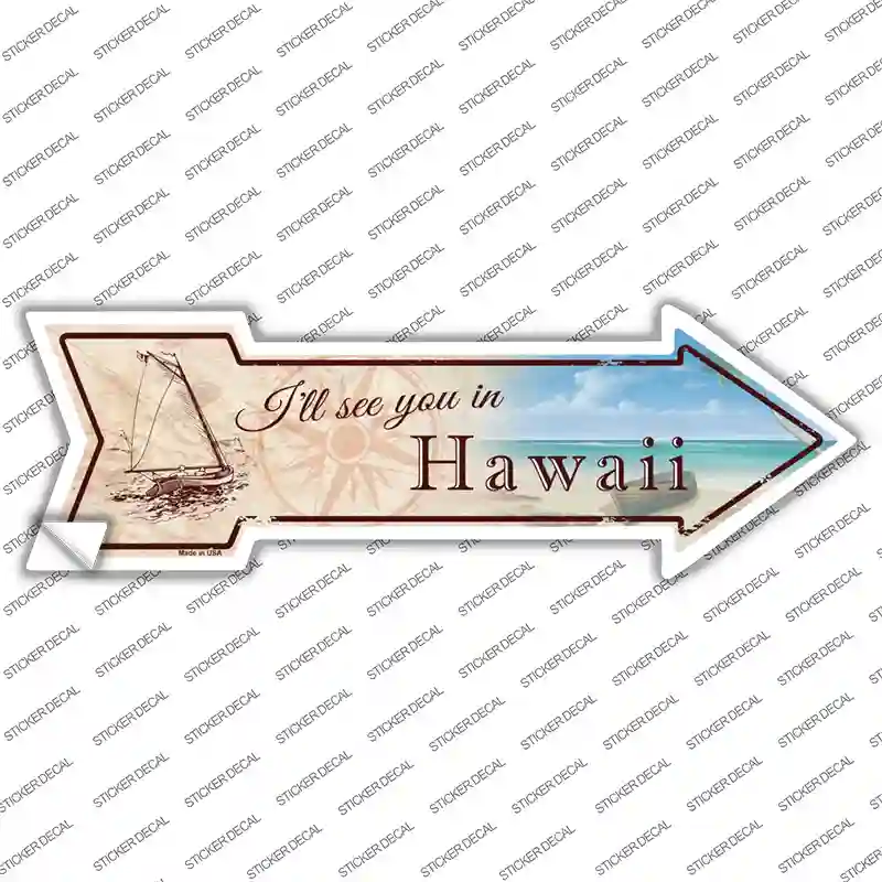 Ill See You In Hawaii Novelty Arrow Sticker Decal