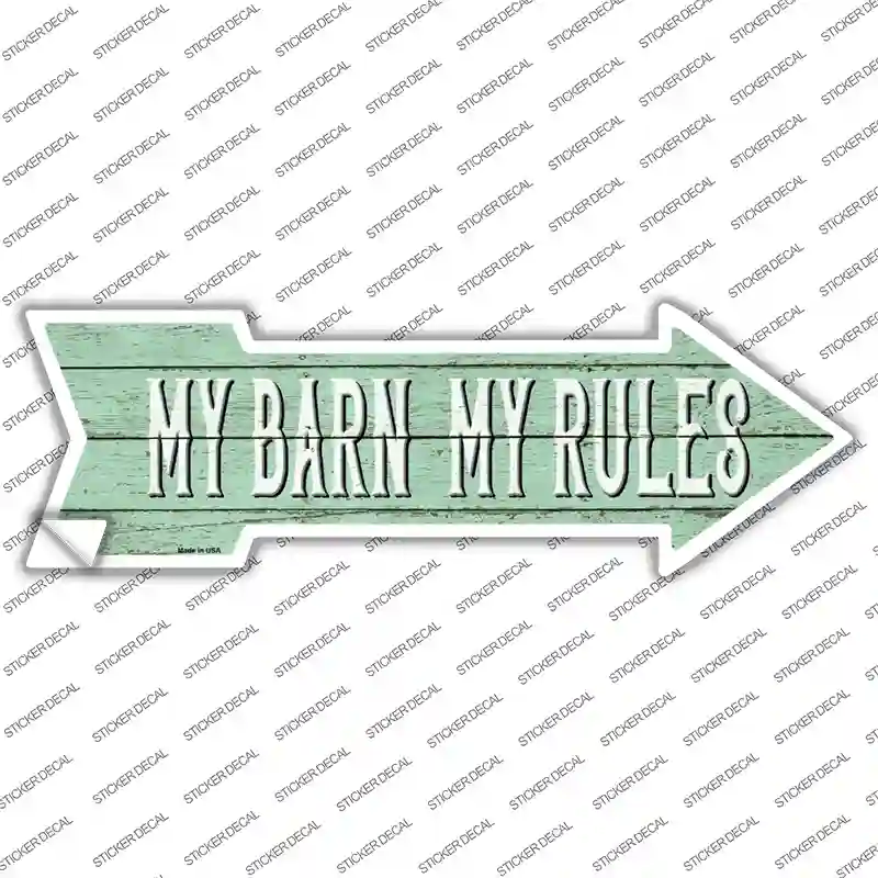 My Barn My Rules Novelty Arrow Sticker Decal
