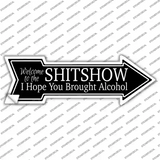 Welcome to the Shitshow Novelty Arrow Sticker Decal