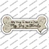 My Dog Is Family Novelty Bone Sticker Decal Large