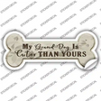 Dog Is Cuter Than Yours Novelty Bone Sticker Decal Large