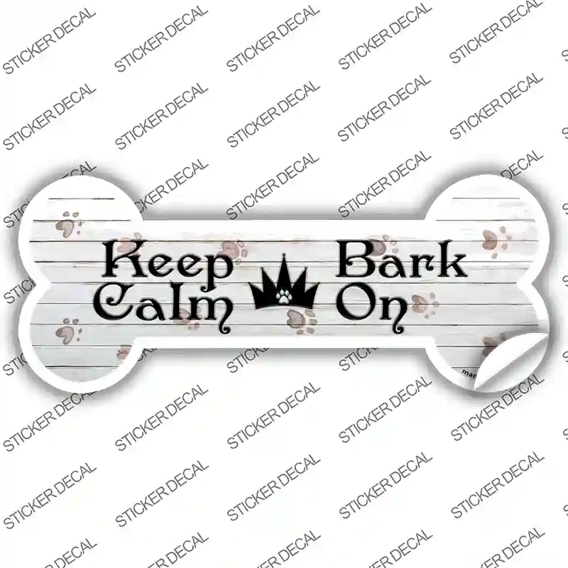Keep Calm Bark On Novelty Bone Sticker Decal Large