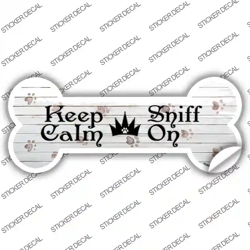 Keep Calm Sniff On Novelty Bone Sticker Decal Large