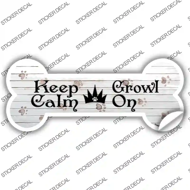 Keep Calm Growl On Novelty Bone Sticker Decal Large