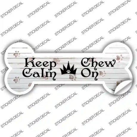Keep Calm Chew On Novelty Bone Sticker Decal Small