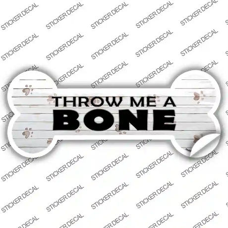 Throw Me a Bone Novelty Bone Sticker Decal Large