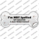Im Not Spoiled Novelty Bone Sticker Decal Large