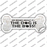 Dog is the Boss Novelty Bone Sticker Decal Large