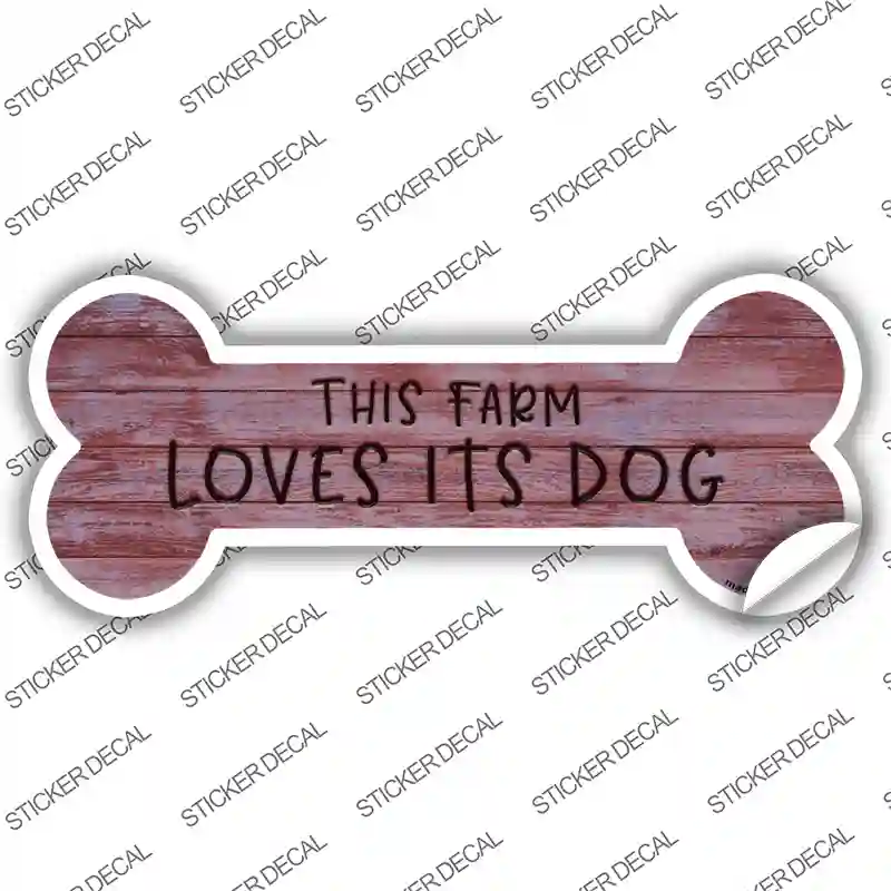 This Farm Loves its Dog Novelty Bone Sticker Decal Large