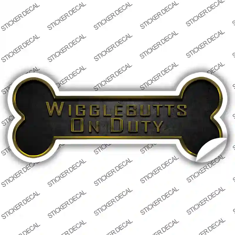 Wigglebutts on Duty Novelty Bone Sticker Decal Large