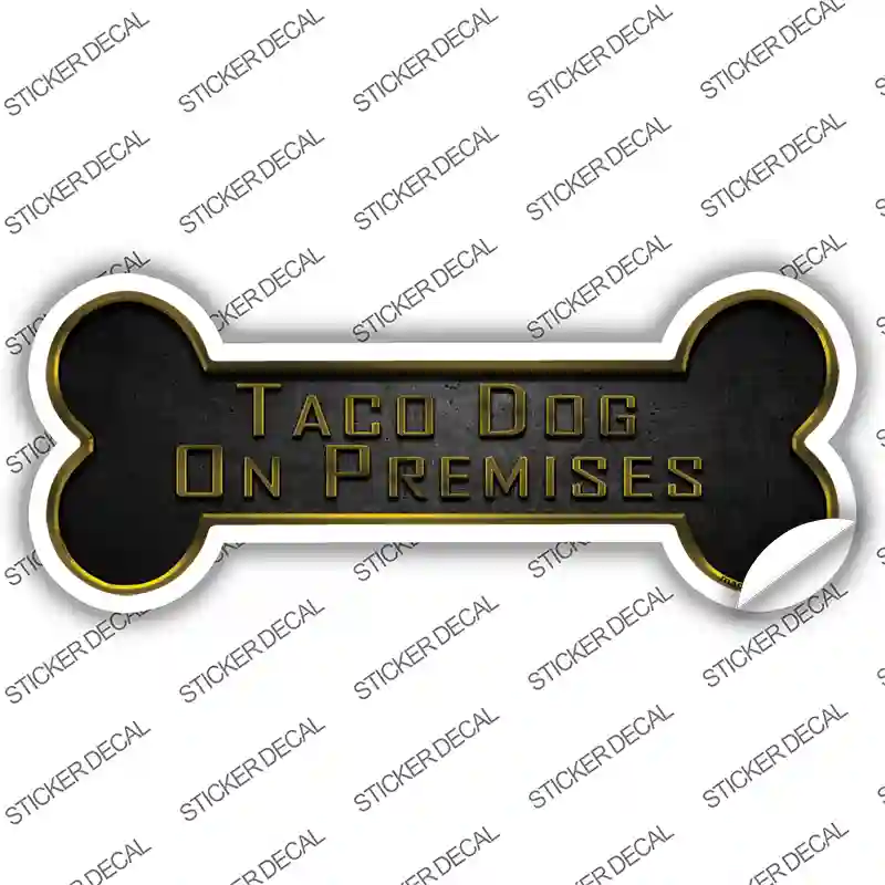 Taco Dog on Premises Novelty Bone Sticker Decal Small